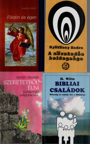 Alfred Ziegner, Gy�k�ssy Endre, H. Wilts Semj�n Zsolt - 4 db Vall�si k�nyv egy�tt: Bibliai csal�dok, A n�veked�s boldogs�ga, Szeretetb�l �lni, F�ld�n �s �gen.
