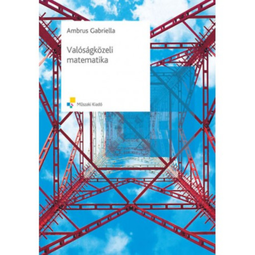 Dr. Ambrus Gabriella - Val�s�gk�zeli matematika