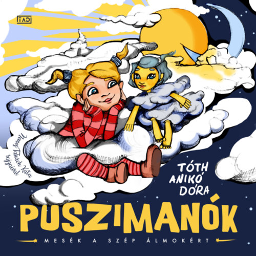 Tóth Anikó Dóra - Puszimanók