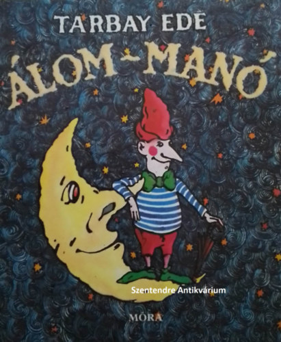 T�bori Csaba  Tarbay Ede (ill.) - �lom-man� - T�bori Csaba illusztr�ci�ival (saj�t k�ppel! szent. ant.)