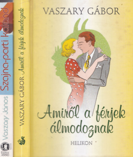 Vaszary János Vaszary Gábor - 2 db. romantikus regény: Amiről a férjek álmodoznak + Szajna-parti kaland