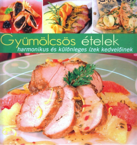 Jámbor Mariann  (főszerk.) - Gyümölcsös ételek