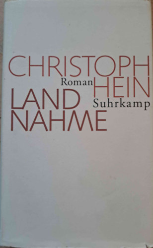 Cristoph Hein - Landnahme