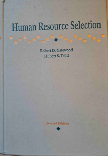Hubert S. Feild Robert D. Gatewood - Human Resource Selection