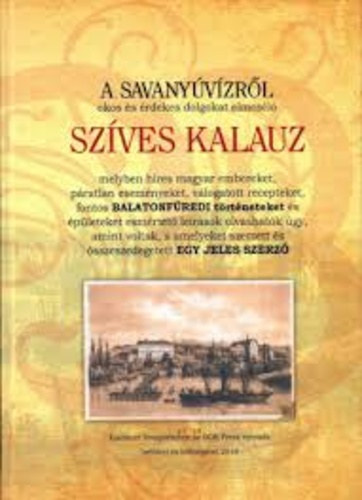 Praznovszky Mihály - A Savanyúvízről okos és érdekes dolgokat elmesélő szíves kalauz
