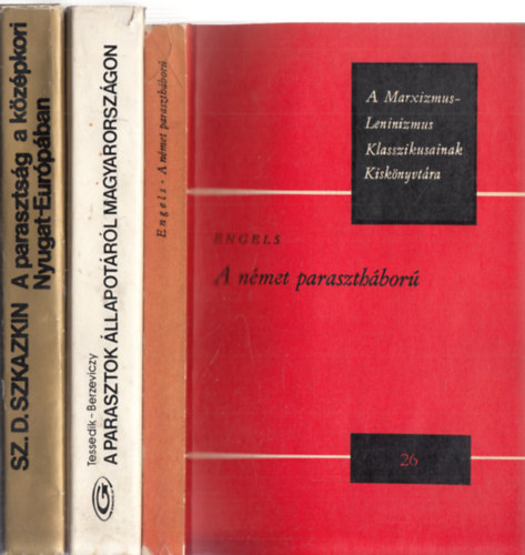 Engels - 3db. parasztsggal foglalkoz knyv: A nmet paraszthbor + A parasztok llapotrl Magyarorszgon + A parasztsg a kzpkori Nyugat-Eurpban