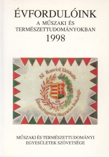 Évfordulóink a műszaki és természettudományokban, 1998.