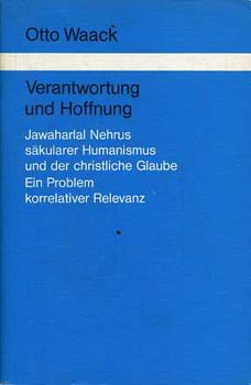Otto Waack - Verantwortung und Hoffnung