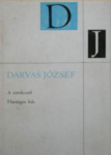 Darvas J�zsef - A t�r�kver� - Harangos k�t