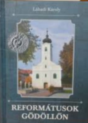 Lábadi Károly - Reformátusok gödöllőn