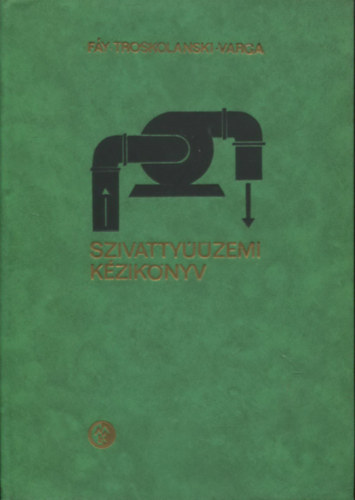 F�y - Troskolanski - Varga - Szivatty��zemi k�zik�nyv