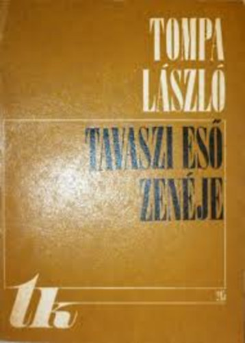 Tompa László - Tavaszi eső zenéje