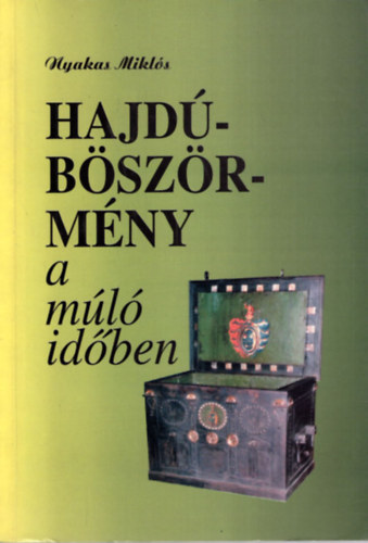 Nyakas Miklós - Hajdúböszörmény a múló időben