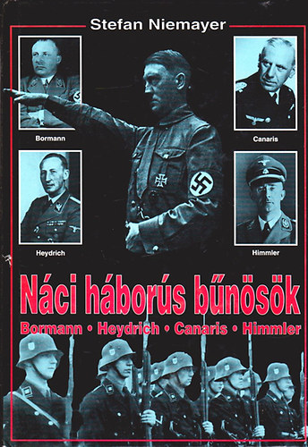 Stefan Niemayer - Nci hbors bnsk (Bormann, Heydrich, Canaris, Himmler)