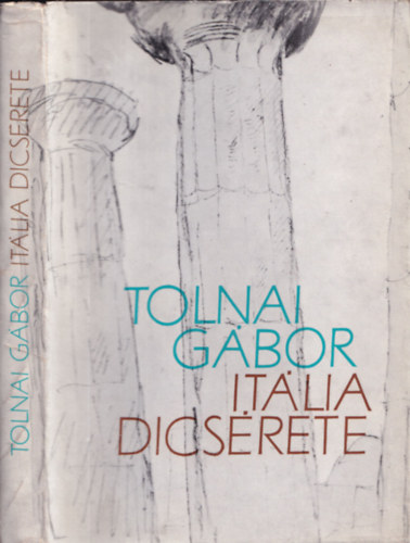 Tolnai G�bor - It�lia dics�rete (B�cs�, sz�mvet�s) - DEDIK�LT!