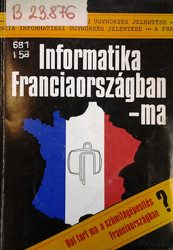 Zarnczkin Hjjas Eszter  (ford.) - Informatika Franciaorszgban - mas