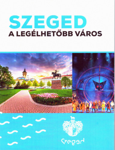 Szeged - A leglhetbb vros