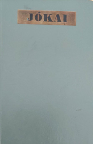 Jókai Mór - A kőszívű ember fiai ( számozott példány )