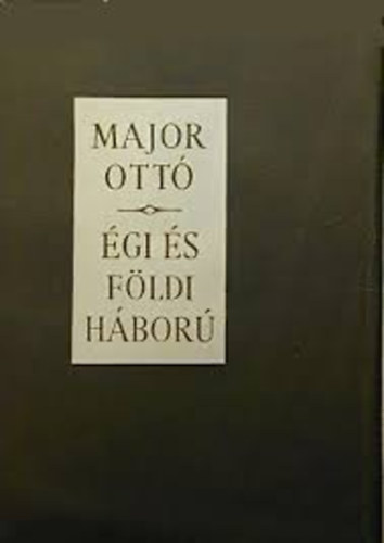 Major Ott� - �gi �s f�ldi h�bor�