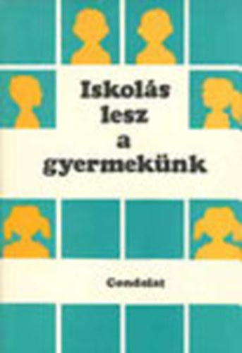 Szab Pl dr.  (szerk.) - Iskols lesz a gyermeknk - Felkszts az iskolra