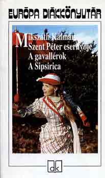 Miksz�th K�lm�n - Szent P�ter eserny�je-A gavall�rok-A Sipsirica