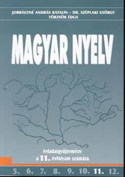 Jobbgyn Andrs Katalin - Magyar nyelv Feladatgyjtemny a 11. vfolyam szmra OT-1102