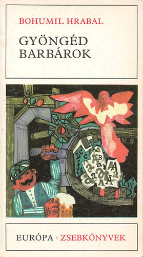 Bohumil Hrabal - Gyngd barbrok
