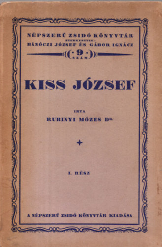 Dr. Rubinyi Mózes - Kiss József  ( I.rész)
