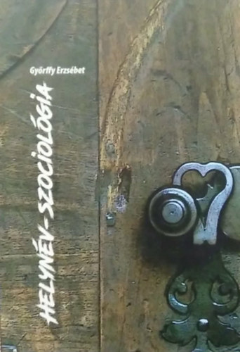 Győrffy Erzsébet - Helynév-szociológia