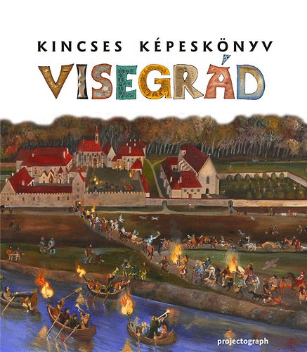 Z�goni Bal�zs - Kincses K�pesk�nyv - Visegr�d