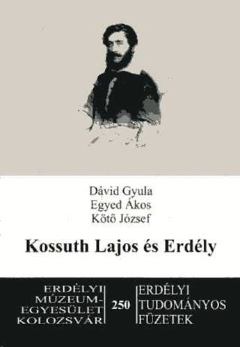 K�t� J�zsef, Egyed �kos D�vid Gyula - Kossuth Lajos �s Erd�ly