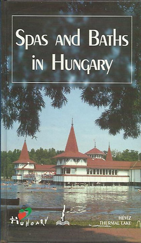 Sos Pter dr.  (szerk.) - Spas and Baths in Hungary