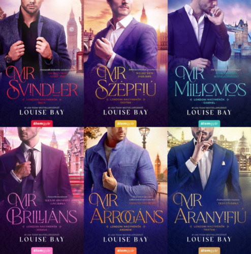 Louise Bay - A TELJES Londoni nagymen�k sorozat 1-6.:  Mr. Svindler + Mr. Sz�pfi�  + Mr. Milliomos + Mr. Brili�ns +  Mr. Arrog�ns + Mr. Aranyifj�