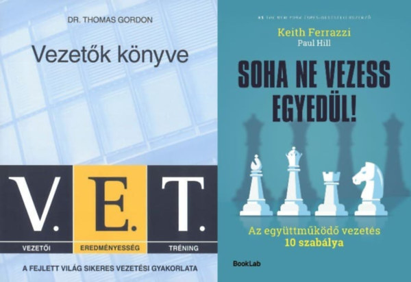 Hill Paul Ferrazzi Keith Gordon Thomas Dr. - 2 db könyv sikeres vezetők számára: V.E.T. Vezetők könyve - A fejlett világ sikeres vezetési gyakorlata + Soha ne vezess egyedül! - Az együttműködő vezetés 10 szabálya