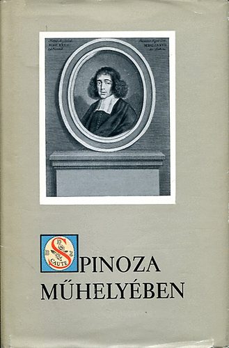 Ndor Gyrgy  (szerk.) - Spinoza mhelyben