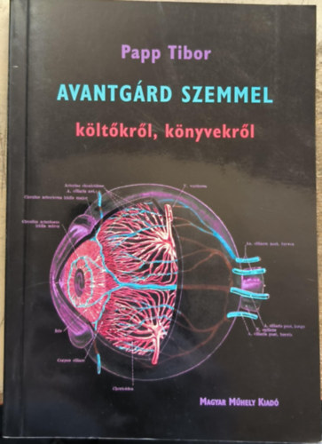 Papp Tibor - Avantgárd szemmel költőkről, könyvekről