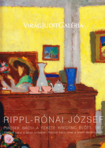 Vir�g Judit - Rippl-R�nai J�zsef - Piacsek b�csi a fekete kredenc el�tt