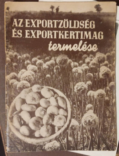 Exportz�lds�g �s exportkertimag termel�se
