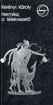 Kerényi Károly - Hermész a lélekvezető
