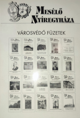 Bene J�nos  (szerk.) - Bene J�nos (szerk.) - Mes�l� Ny�regyh�za-V�rosv�d� F�zetek 1-20. (egybek�tve)