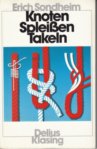 Erich Sondheim - Knoten - Splei�en - Takeln