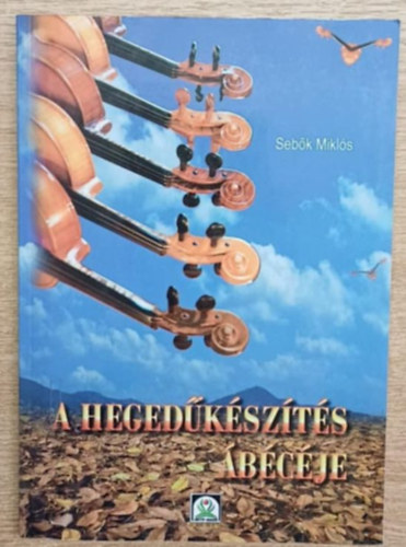 Sebk Mikls - A hegedkszts bcje