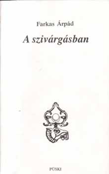 Farkas rpd - A szivrgsban