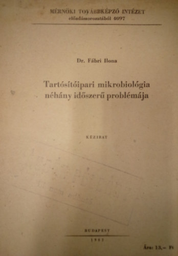 Dr. Fbri Ilona - Tartstipari mikrobiolgia nhny idszer problmja / Kzirat /