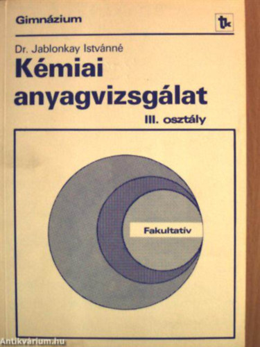 Dr. Jablonkay Istvnn - Kmiai anyagvizsglat III.osztly