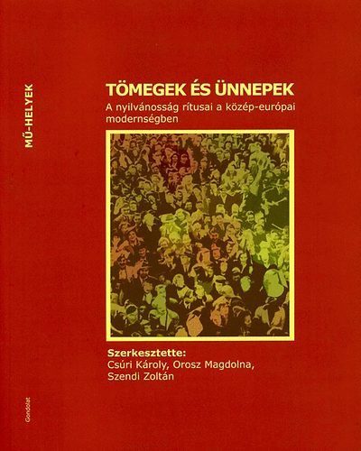 Csri K.; Orosz M.; Szendi Z.  (szerk.) - Tmegek s nnepek