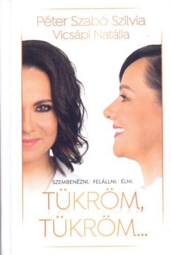 P�terszab� Szilvia, Vics�pi Nat�lia - T�kr�m, t�kr�m...