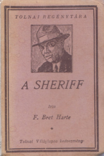 F. Bret Harte - A sheriff (Tolnai Regnytra)