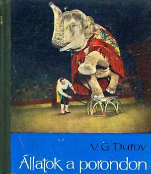 V.G. Durov - Állatok a porondon