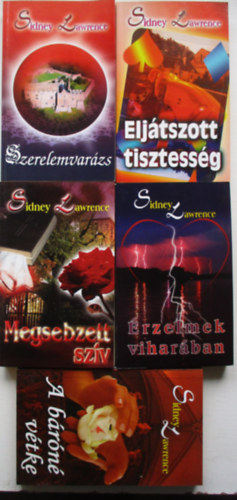 Sindey Lawrence - 5 db Sidney Lawrence (Szerelemvarázs, Eljátszott tisztesség, Megsebzett szív, Érzelmek viharában, A báróné vétke)